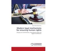 Modern legal mechanisms for ensuring human rights: Analysis of constitutional, international legal and digital mechanisms