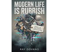 Modern Life Is Rubbish: Notes on the Great Unraveling