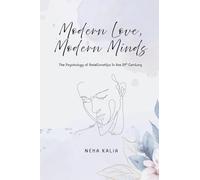 MODERN LOVE, MODERN MINDS: The Psychology of Relationships in the 21st Century
