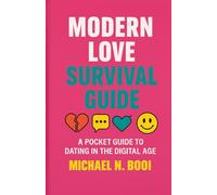 Modern Love Survival Guide (A Companion to Modern Love Decoded): A Pocket Guide to Dating in the Digital Age - Messy Truth In Pocket-Sized Doses (Messy Truth In Pocket-Sized Doses)