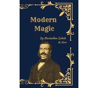 Modern Magic: A Critical History of Occultism, Witchcraft, and Magical Belief