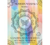 Modern Mandala Book 1 A Coloring Book for Adults: 50 stress anxiety relief relaxing meditative book with unique designs on premium thick paper