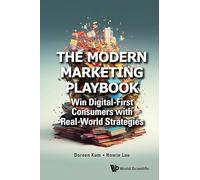 Modern Marketing Playbook, The: Win Digital-first Consumers With Real-world Strategies