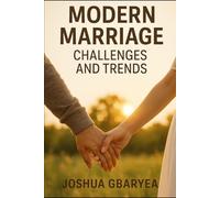 Modern Marriage Challenges and Trends (Marriage and Parenting)