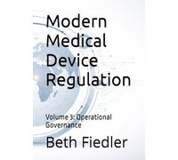 Modern Medical Device Regulation: Volume 3: Operational Governance