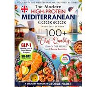 Modern Mediterranean-Inspired Feasts: High-Protein & Low-GI Recipes from 8 Sunny Countries: The Chef's Mediterranean Diet Recipes Book: Simple, ... Weight Loss (George Nader's Lean Kitchen)