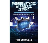 Modern Methods of Process Serving: Getting Started the Right Way!