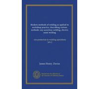 Modern methods of welding as applied to workshop practice, describing various methods: oxy-acetylene welding, electric seam welding: eye-protection in welding operations [etc.]