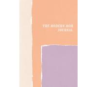 Modern Mom Journal: A Guided Daily Notebook for Balance, Reflection, and Self Care: A Simple Daily Space for Thoughts, Intentions, and Personal Growth