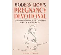 Modern Mom’s Pregnancy Devotional: 280 Daily Devotions to Find Peace and Calm Your Heart (Modern Mom Praying)