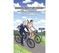 Modern Monetary Theory. Bill & Warren's excellent adventure