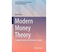 Modern Money Theory: A Simple Guide to the Monetary System (Professional Practice in Governance and Public Organizations)