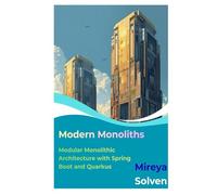 Modern Monoliths: Modular Monolithic Architecture with Spring Boot and Quarkus
