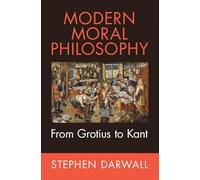 Modern Moral Philosophy: From Grotius to Kant (Evolution of Modern Philosophy)
