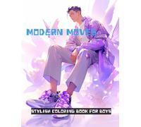 Modern Moves: Stylish Coloring book for boys: A fun and stylish coloring journey showcasing boys in modern fashion from casual to streetwear