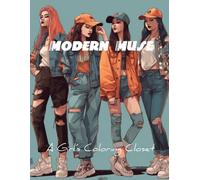 Modern Muse: A Girl's Coloring Closet: A Stylish Escape into Fashion, Femininity, and Creative Flair