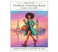 Modern Muses: Fashion Coloring Book for Teen Girls & Young Adults: Global Style, Aesthetic Outfits, Travel & Chic Girl Life