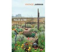 Modern Nature: Journals, 1989 - 1990: 1 (The Journals of Derek Jarman, 1)
