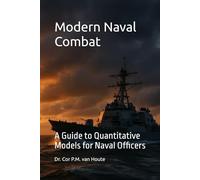 Modern Naval Combat: A Guide to Quantitative Models for Naval Officers (Naval Combat Series)