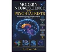 Modern Neuroscience for Psychiatrists: Mechanisms of Brain Function and Dysfunction in Mental Disorders