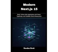 Modern Next.js 15: Build Perfect Web Applications with React, TypeScript, and Scalable Cloud Infrastructure