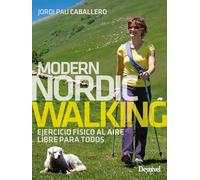 Modern Nordic Walking: Ejercicio físico al aire libre para todos (Manuales Outdoor Desnivel)