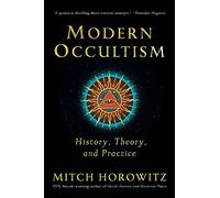 Modern Occultism: History, Theory, and Practice
