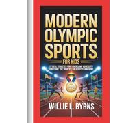 MODERN OLYMPIC SPORTS STORIES FOR KIDS: 15 Real Athletes Who Overcame Adversity To Become The World’s Greatest Champions