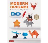Modern Origami /anglais: The Amazing Art of Paper Sculpture (34 Original Projects)