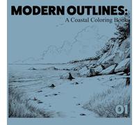 MODERN OUTLINES:A Coastal Coloring Book: Relaxing Shoreline Drawing Book with Beaches, Cliffs, and Seaside Landscapes for Stress Relief and Creativity