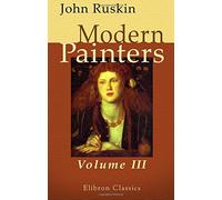 Modern Painters: Volume 3. Of Many Things