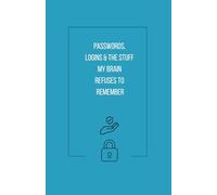 Modern Password Keeper- Blue Secure Organizer for Logins & Notes: The Stuff My Brain Refuses to Remember