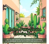Modern Patio Garden Coloring Book: modern patio garden coloring book for adults, cactus and succulent coloring book for relaxation, minimalist patio ... desert plants coloring book for nature lovers