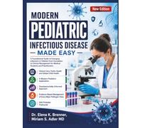 Modern Pediatric Infectious Disease Made Easy: A Foundational Guide to Emerging Infections in Children from Foundation to Clinical Management for Medical Students and Practitioners