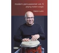 Modern Percussionist Vol. 5 - Playing Modern Congas/Hakim Ludin [Alemania] [DVD]