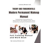 Modern Permanent Makeup Training Manual: Theory and Fundamentals of Permanent Makeup Training Manual and Work Book
