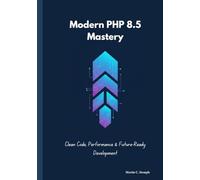 Modern PHP 8.5 Mastery: Clean Code, Performance & Future-Ready Development