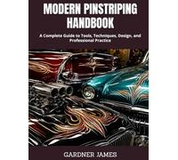 MODERN PINSTRIPING HANDBOOK: A Complete Guide to Tools, Techniques, Design, and Professional Practice