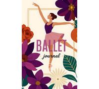 Modern Pointe: The Ballet Progress & Practice Journal: A Stylish Daily Logbook for Ballerinas to Document Classes, Record Key Feedback, and Chart ... & Refine Technique for Aspiring Teen Dancers