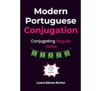 Modern Portuguese Conjugation: Conjugating Regular Verbs (Modern Brazilian Portuguese)