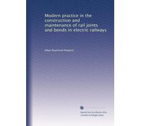 Modern practice in the construction and maintenance of rail joints and bonds in electric railways