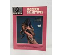 Modern Primitives: An Investigation of Contemporary Adornment and Ritual: No. 12 (Re/Search S.)
