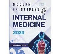 Modern Principles of Internal Medicine 2026: The Comprehensive Guide to Evidence-Based Practice and High-Value Reasoning for the ABIM Exam