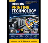 Modern Printing Technology: Concepts, Processes, and Applications: Diploma & Certificate Students in Printing Technology, Graphic Arts, Media Studies
