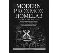 Modern Proxmox Homelab in Practice: Build a Secure Self-Hosted Private Cloud with Proxmox VE 9, ZFS, VLANs, Proxmox Backup Server, Docker, Kubernetes, Home Assistant, and Automation