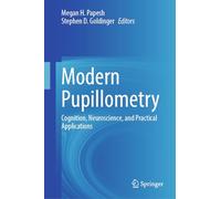 Modern Pupillometry: Cognition, Neuroscience, and Practical Applications