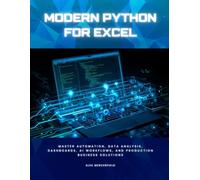 Modern Python for Excel: Master Automation, Data Analysis, Dashboards, AI Work-flows, and Production Business Solutions