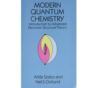 Modern Quantum Chemistry: Introduction to Advanced Electronic Structure Theory (Dover Books on Chemistry)