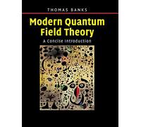 Modern Quantum Field Theory Hardback: A Concise Introduction