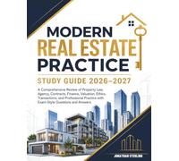 MODERN REAL ESTATE PRACTICE STUDY GUIDE 2026- 2027: A Comprehensive Review to Property Law, Agency, Contracts, Finance, Valuation, Ethics, ... with Exam-Style Questions and Answers